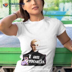 tom felton i am kenough shirt tshirt 1