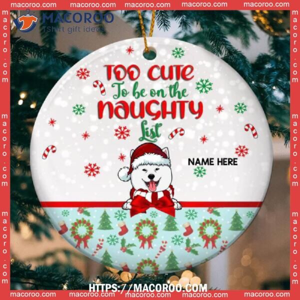 Too Cute To Be On The Naughty List Gray Circle Ceramic Ornament, Dog Christmas Ornaments
