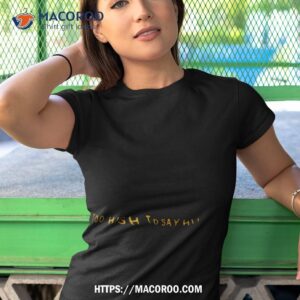 too high to say hi shirt tshirt 1