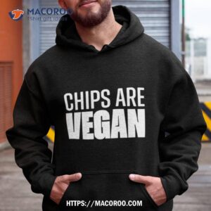 Top Chips Are Vegan Shirt