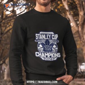 toronto maple leafs stanley cup champions 2023 shirt sweatshirt