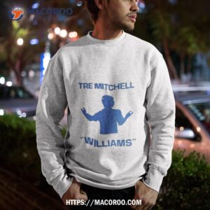 tre mitchell williams shirt sweatshirt