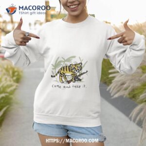 trending come and take it tiger shirt sweatshirt 1