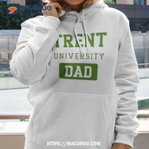trent university dad shirt hoodie 2
