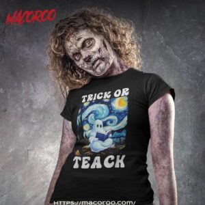 trick or teach ghost teacher halloween van gogh starry night shirt classy halloween gifts tshirt