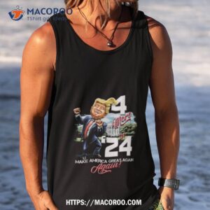 trump 4 more in 24 make america great again shirt tank top