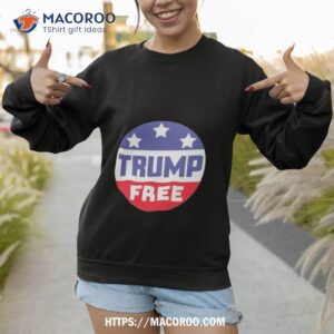 trump free 2024 shirt sweatshirt 1