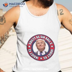 trump guilty as sin balls shirt tank top 3
