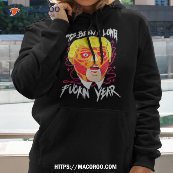 Trump It’s Been A Long Fuckin Year Shirt
