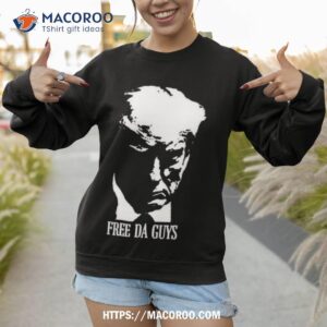 trump mugshot free da guys trump shirt sweatshirt