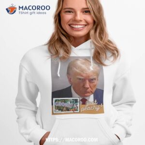 Trump Mugshot Just Peachy Greetings From Georgia 2024 Republican Photo Design Shirt
