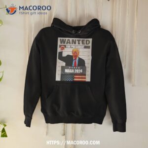 Trump Wanted For President Maga 2024 Shirt
