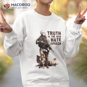 truth is the new hate speech shirt sweatshirt 2