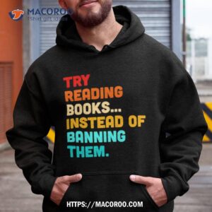 Try Reading Books Instead Of Banning Them Shirt