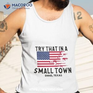 try that in a small town ennis texas american flag shirt tank top 3