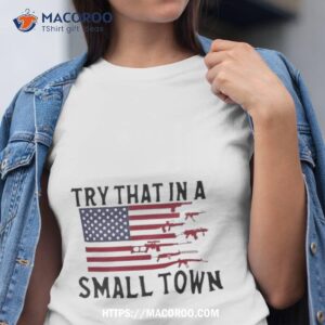 Try That In A Small Town Guns American Flag Jason Aldean Singer Shirt