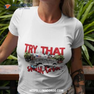 Try That In A Small Town Unisex Shirt