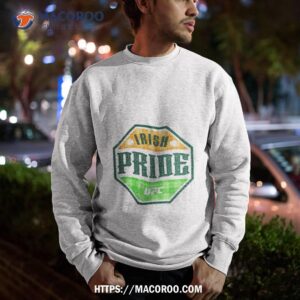 ufc irish pride ultimate fighting championship shirt sweatshirt