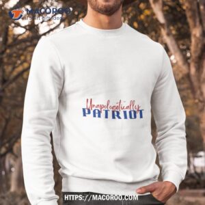 unapologetically patrioshirt sweatshirt