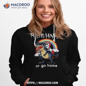 Unicorn Ride Hard Or Go Home Dinosaur Ugly Christmas Shirt 1 unicorn ride hard or go home dinosaur ugly christmas shirt hoodie 1