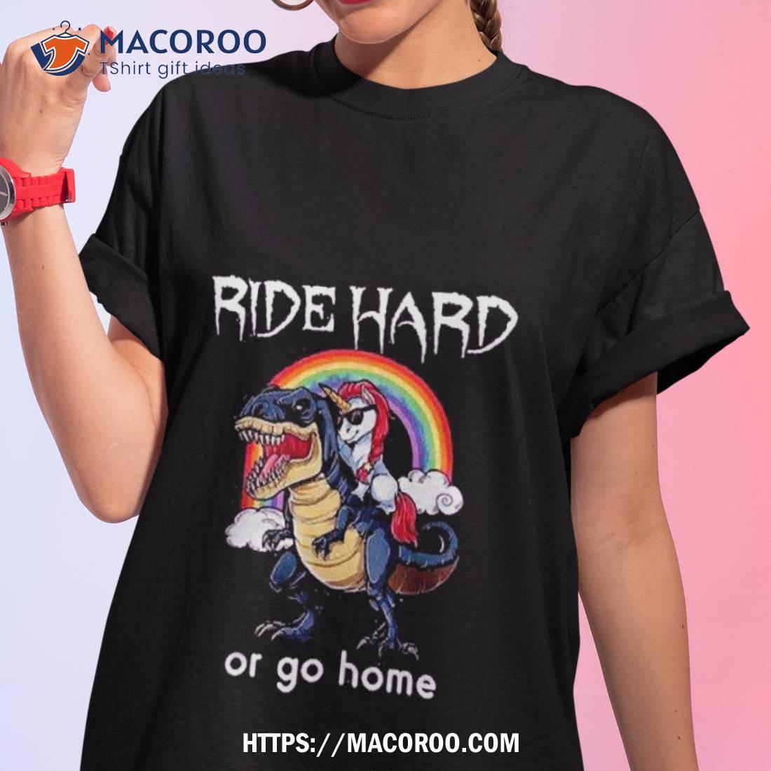 Unicorn Ride Hard Or Go Home Dinosaur Ugly Christmas Shirt Unicorn Ride Hard Or Go Home Dinosaur Ugly Christmas Shirt