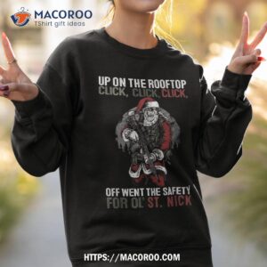 up on the rooftop click click santa claus christmas shirt santa christmas sweatshirt 2