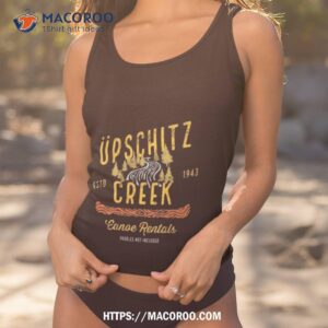 Upschitz Creek Canoe Rentals Shirt