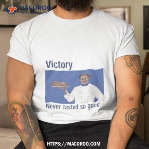 Victory Never Tasted So Good Photo Design Shirt