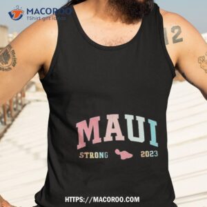 vintage maui strong 2023 shirt tank top 3 1