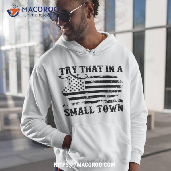 Vintage Retro Don’t Try That In My Town American Flag Shirt, Good Gift Ideas For Dad