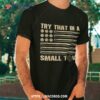 Vintage Retro Try That In My Town American Flag Soldier Shirt, Halloween Hostess Gifts