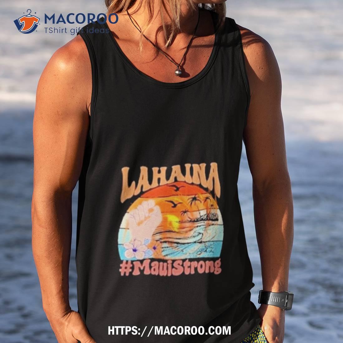 Vintage Support Maui Strong Shirt Vintage Support Maui Strong Shirt
