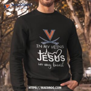 virginia cavaliers logo 2023 in my veins jesus in my hearshirt sweatshirt