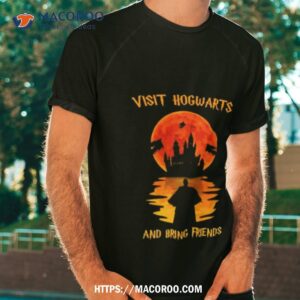 visit hogwarts and bring friends halloween 2023 shirt tshirt