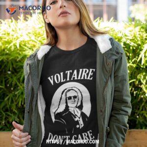 Voltaire Don’t Care Shirt