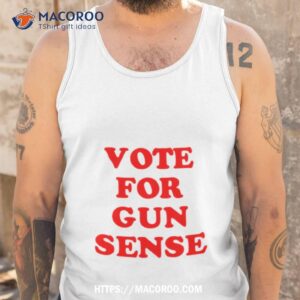 vote for gun sense shirt tank top