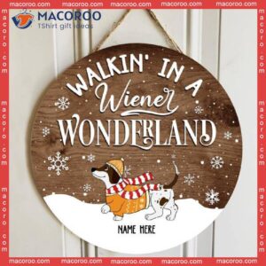 Walkin’ In A Wiener Wonderland, Dachshund Snow, Pale Wooden, Personalized Dog Christmas Wooden Signs