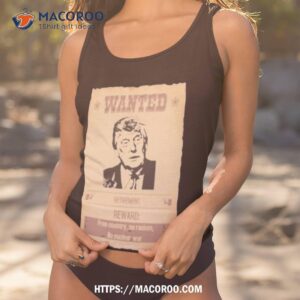 Wanted Donald Trump Retirement Reward Free Country No Racism No Nuclear War Art Design Shirt