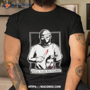 War Monitor Kill The Russian Shirt