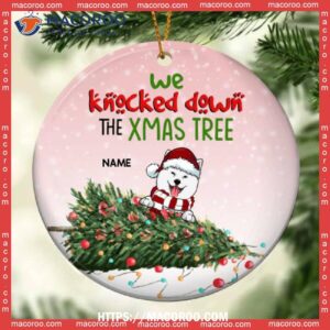 We Knock Down The Xmas Tree, Naughty Dog Christmas Decor Bauble Circle Ceramic Ornament