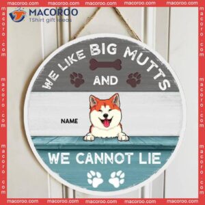 We Like Big Mutts And Can Not Lie, Blue Wooden Door Hanger, Personalized Dog Breeds Signs, Gifts For Lovers