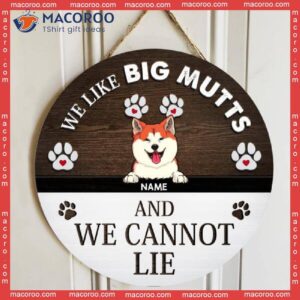 We Like Big Mutts And Can Not Lie, Pawprints Wooden Sign, Personalized Dog Breeds Signs, Gifts For Lovers