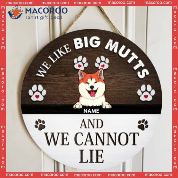 We Like Big Mutts And Can Not Lie, Pawprints Wooden Sign, Personalized Dog Breeds Signs, Gifts For Lovers