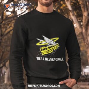we ll never forget veronica mars shirt sweatshirt