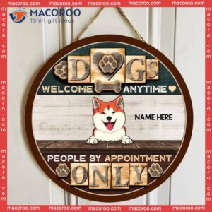 Welcome Dogs Any Time, People By Appointment Only, Wooden Black & Brown Background, Personalized Dog Lovers Signs