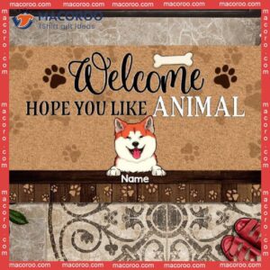 Welcome Hope You Like Animals Custom Doormat, Gifts For Pet Lovers, Front Door Mat