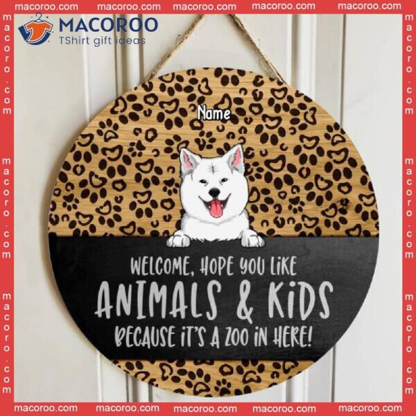 Welcome Hope You Like Animals & Kids Because It’s A Zoo In Here, Pawprint Wooden Sign, Personalized Dog Breeds Signs