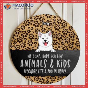 Welcome Hope You Like Animals & Kids Because It’s A Zoo In Here, Pawprint Wooden Sign, Personalized Dog Cat Signs