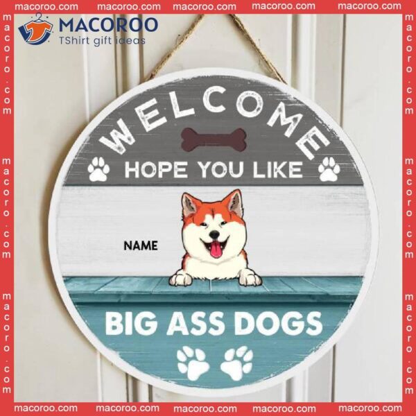 Welcome Hope You Like Big Ass Dogs, Blue Wooden Door Hanger, Personalized Dog Breeds Signs, Gifts For Lovers