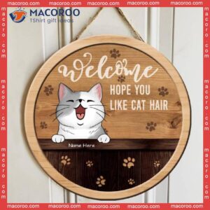 Welcome Hope You Like Cat Hair, Brown Color, Personalized Wooden Signs